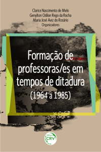 FORMAÇÃO DE PROFESSORAS/ES EM TEMPOS DE DITADURA (1964 a 1985)