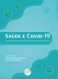 SAÚDE E COVID-19<br> estudos e práticas multiprofissionais em tempos de pandemia