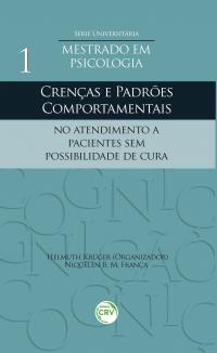 CRENÇAS E PADRÕES COMPORTAMENTAIS NO ATENDIMENTO A PACIENTES SEM POSSIBILIDADE DE CURA 