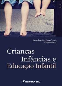 CRIANÇAS, INFÂNCIAS E EDUCAÇÃO INFANTIL