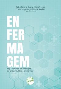 ENFERMAGEM: <br>experiências na iniciação da produtividade científica