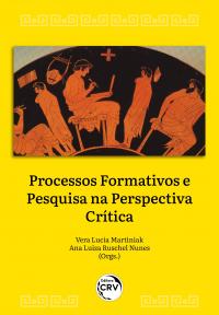 PROCESSOS FORMATIVOS E PESQUISA NA PERSPECTIVA CRÍTICA