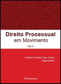 DIREITO PROCESSUAL EM MOVIMENTO <br>VOL. V