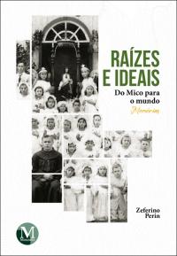 Raízes e ideais do Mico para o mundo: Memórias