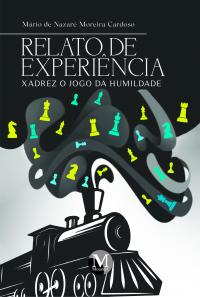 RELATO DE EXPERIÊNCIA <BR> Xadrez, o jogo da humildade