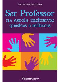 SER PROFESSOR NA ESCOLA INCLUSIVA:<br>Questões e Reflexões