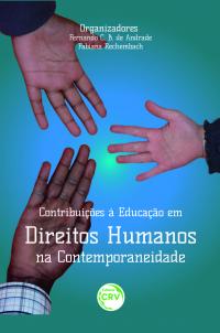 CONTRIBUIÇÕES À EDUCAÇÃO EM DIREITOS HUMANOS NA CONTEMPORANEIDADE