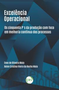 Excelência operacional: <br>Os cinquenta P’s da produção com foco em melhoria contínua dos processos