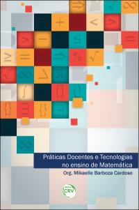 PRÁTICAS DOCENTES E TECNOLOGIAS NO ENSINO DE MATEMÁTICA