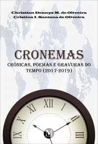 CRONEMAS <br>CRÔNICAS, POEMAS E GRAVURAS DO TEMPO (2017-2019)