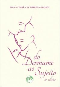 DO DESMAME AO SUJEITO <br> 2ª Edição