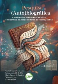 Pesquisa (auto)biográfica: Fundamentos epistemetodológicos e narrativas de pesquisadores da escola pública