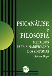 Psicanálise e filosofia:<br>Métodos para a nadificação dos sintomas