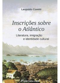 INSCRIÇÕES SOBRE O ATLÂNTICO:<br>literatura, imigração e identidade cultural