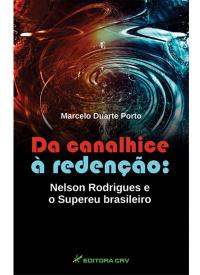 DA CANALHICE À REDENÇÃO:<br>Nelson Rodrigues e o supereu Brasileiro