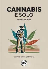 Cannabis e solo: <br>Uma introdução