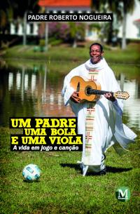 UM PADRE, UMA BOLA E UMA VIOLA:<br>a vida em jogo e canção