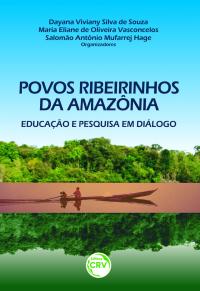 Povos ribeirinhos da Amazônia:<br>educação e pesquisa em diálogo