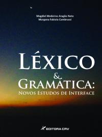 LÉXICO E GRAMÁTICA:<br>novos estudos de interface