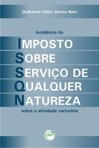 INCIDÊNCIA DO IMPOSTO SOBRE SERVIÇO DE QUALQUER NATUREZA SOBRE A ATIVIDADE CARTORÁRIA