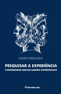 PESQUISAR A EXPERIÊNCIA: <br> compreender medir saberes experiências