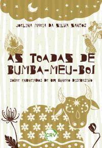 As toadas de bumba-meu-boi: <BR>Sobre enunciados de um gênero discursivo