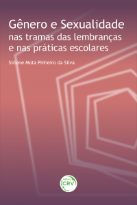 GÊNERO E SEXUALIDADE NAS TRAMAS DAS LEMBRANÇAS E NAS PRÁTICAS ESCOLARES