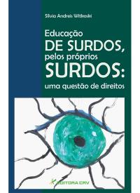 EDUCAÇÃO DE SURDOS PELOS PRÓPRIOS SURDOS:<br> uma questão de direitos