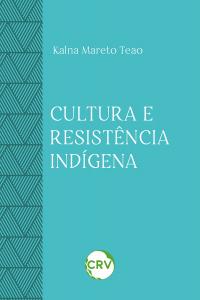 Cultura e resistência indígena