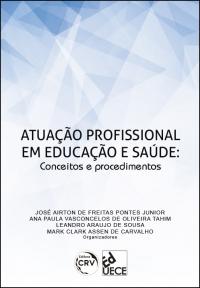 ATUAÇÃO PROFISSIONAL EM EDUCAÇÃO E SAÚDE:<br> conceitos e procedimentos