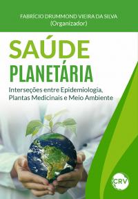 Saúde planetária: Interseções entre epidemiologia, plantas medicinais e meio ambiente
