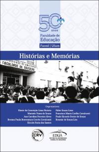 50 ANOS DA FACULDADE DE EDUCAÇÃO DA UFAM:<br> histórias e memórias