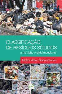 CLASSIFICAÇÃO DE RESÍDUOS SÓLIDOS:<br> uma visão multidimensional