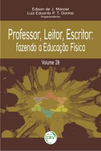 PROFESSOR, LEITOR, ESCRITOR:<br> fazendo a educação física<br> Volume 20