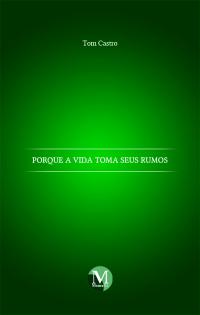 PORQUE A VIDA TOMA SEUS RUMOS