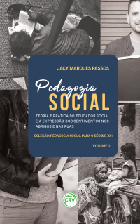 PEDAGOGIA SOCIAL: <br>Teoria e prática do educador social e a expressão dos sentimentos nos abrigos e nas ruas <br>Coleção Pedagogia social para o século XXI <br>Volume 2