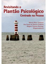 REVISITANDO O PLANTÃO PSICOLÓGICO CENTRADO NA PESSOA