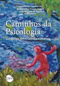 Caminhos da psicologia: Conexões entre Ciência e Prática