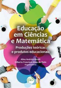 EDUCAÇÃO EM CIÊNCIAS E MATEMÁTICA:<br> produções teóricas e produtos educacionais