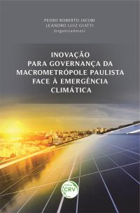 INOVAÇÃO PARA GOVERNANÇA DA MACROMETRÓPOLE PAULISTA FACE À EMERGÊNCIA CLIMÁTICA