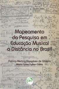 MAPEAMENTO DA PESQUISA EM EDUCAÇÃO MUSICAL A DISTÂNCIA NO BRASIL