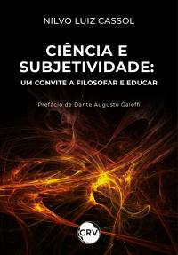 Ciência e subjetividade: Um convite a filosofar e educar