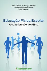 EDUCAÇÃO FÍSICA ESCOLAR<br>A contribuição do PIBID