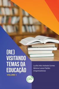 (RE)VISITANDO TEMAS DA EDUCAÇÃO <br>Coleção temáticas contemporâneas - Volume 1