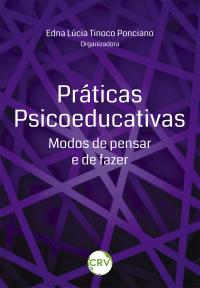 Práticas psicoeducativas: <BR>Modos de pensar e de fazer