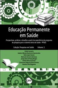 Educação permanente em saúde: <BR>Perspectivas, práticas e desafi os a partir da experiência do Programa de Pesquisa para o Sistema Único de Saúde – PPSUS – Vol.: 03