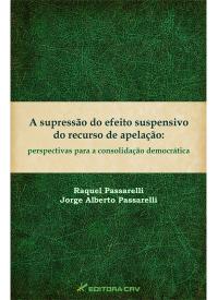 A SUPRESSÃO DO EFEITO SUSPENSIVO DO RECURSO DE APELAÇÃO:<br>perspectivas para a consolidação democrática