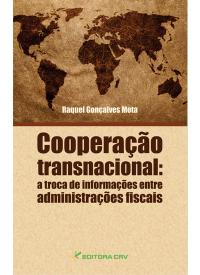 COOPERAÇÃO TRANSNACIONAL:<br>a troca de informações entre administrações fiscais
