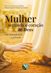 Mulher segundo o coração de Deus - Um chamado para a salvação