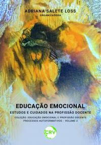 Educação emocional: Estudos e cuidados na profissão docente – Vol.: 02